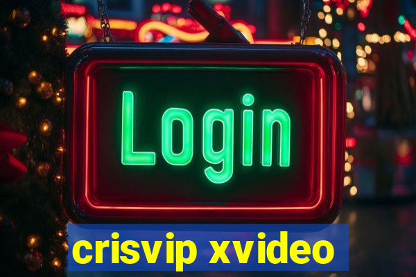 crisvip xvideo